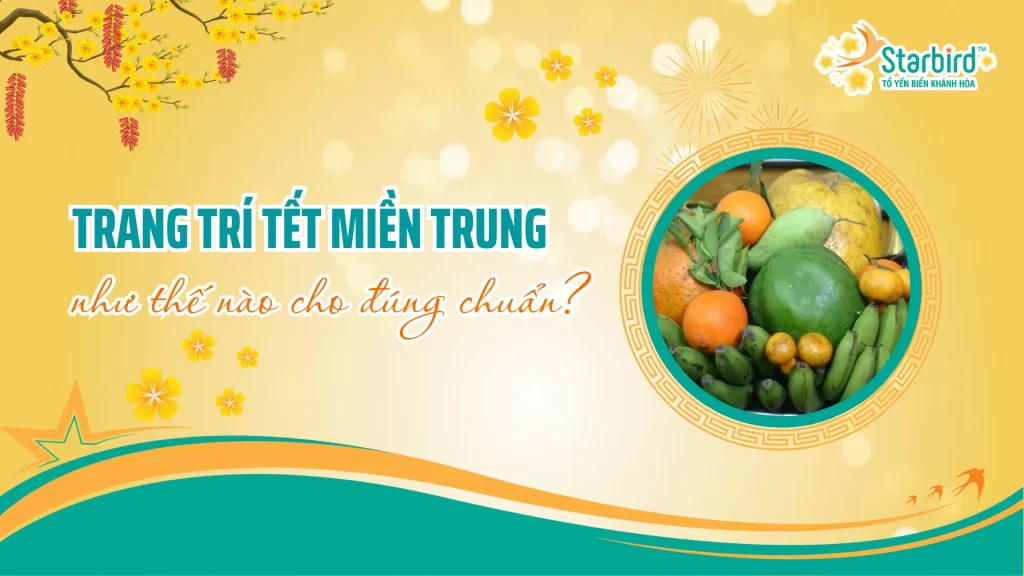 Trang trí nhà đón Tết Miền Trung như thế nào cho đúng chuẩn?