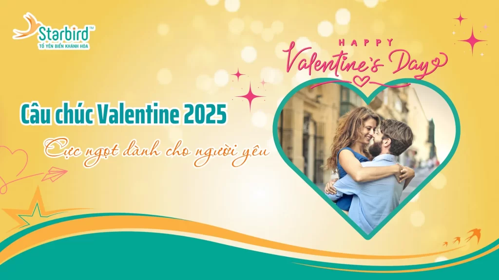 Câu Chúc Valentine 2025 Cực Ngọt Dành Cho Người Yêu