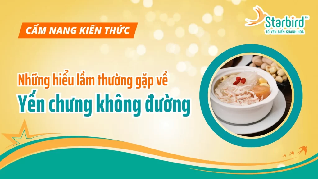 Những Hiểu Lầm Thường Gặp Về Yến Chưng Không Đường